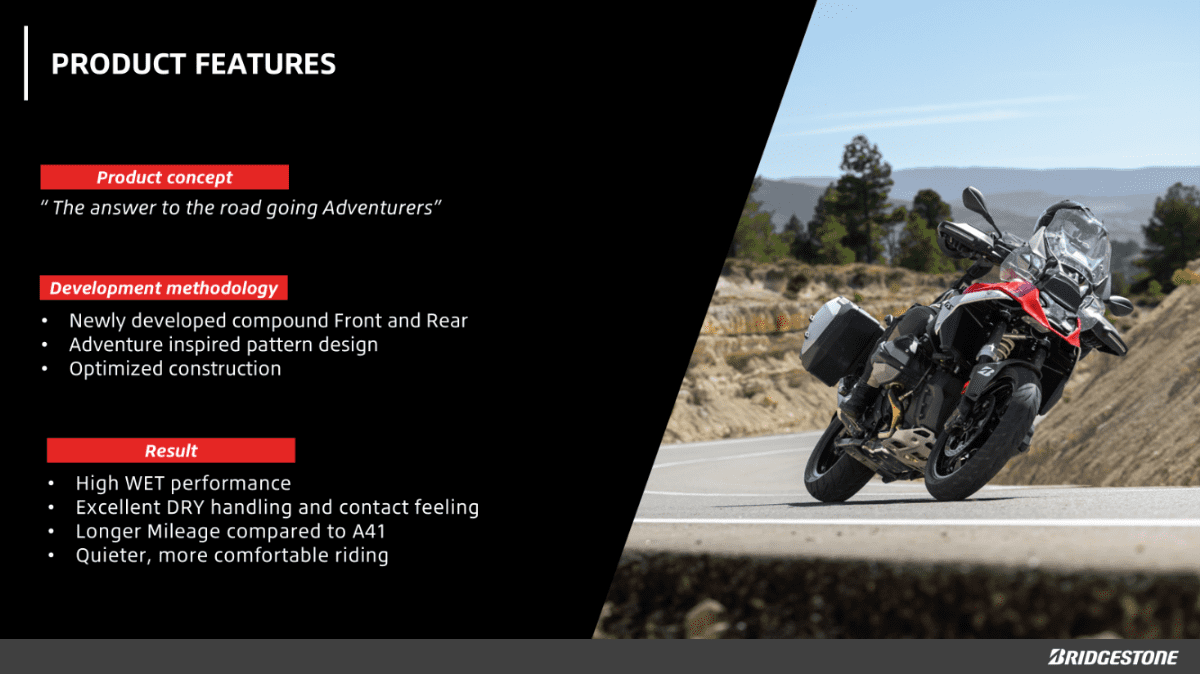 Bridgestone BATTLAX ADVENTURE A42: road adventure tire with new compounds, adventure inspired tread pattern, and optimized construction. Provides confident wet road performance, better DRY handling/contact feeling, and overall improvement compared to A41.